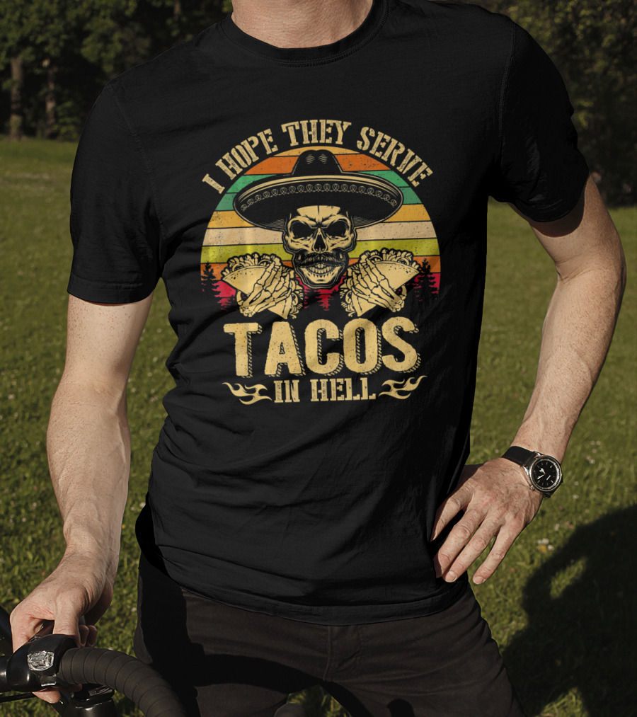 I Hope They Serve Tacos In Hell Vintage Skull Sombrero Retro Sunset T-Shirt