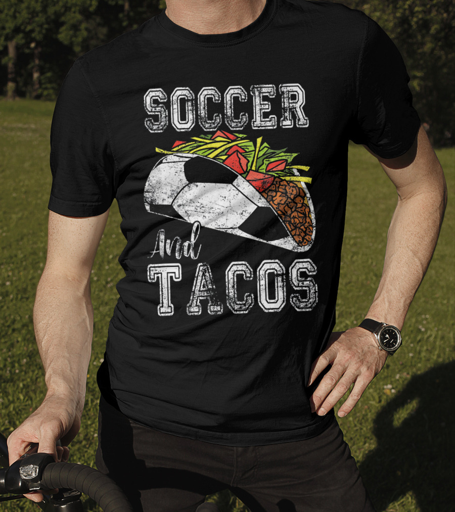 Soccer And Tacos Funny Taco Sports Lovers Delight T-Shirt