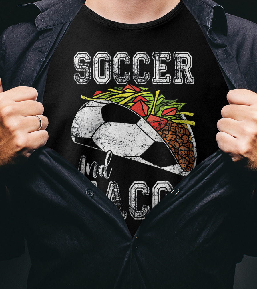 Soccer And Tacos Funny Taco Sports Lovers Delight T-Shirt