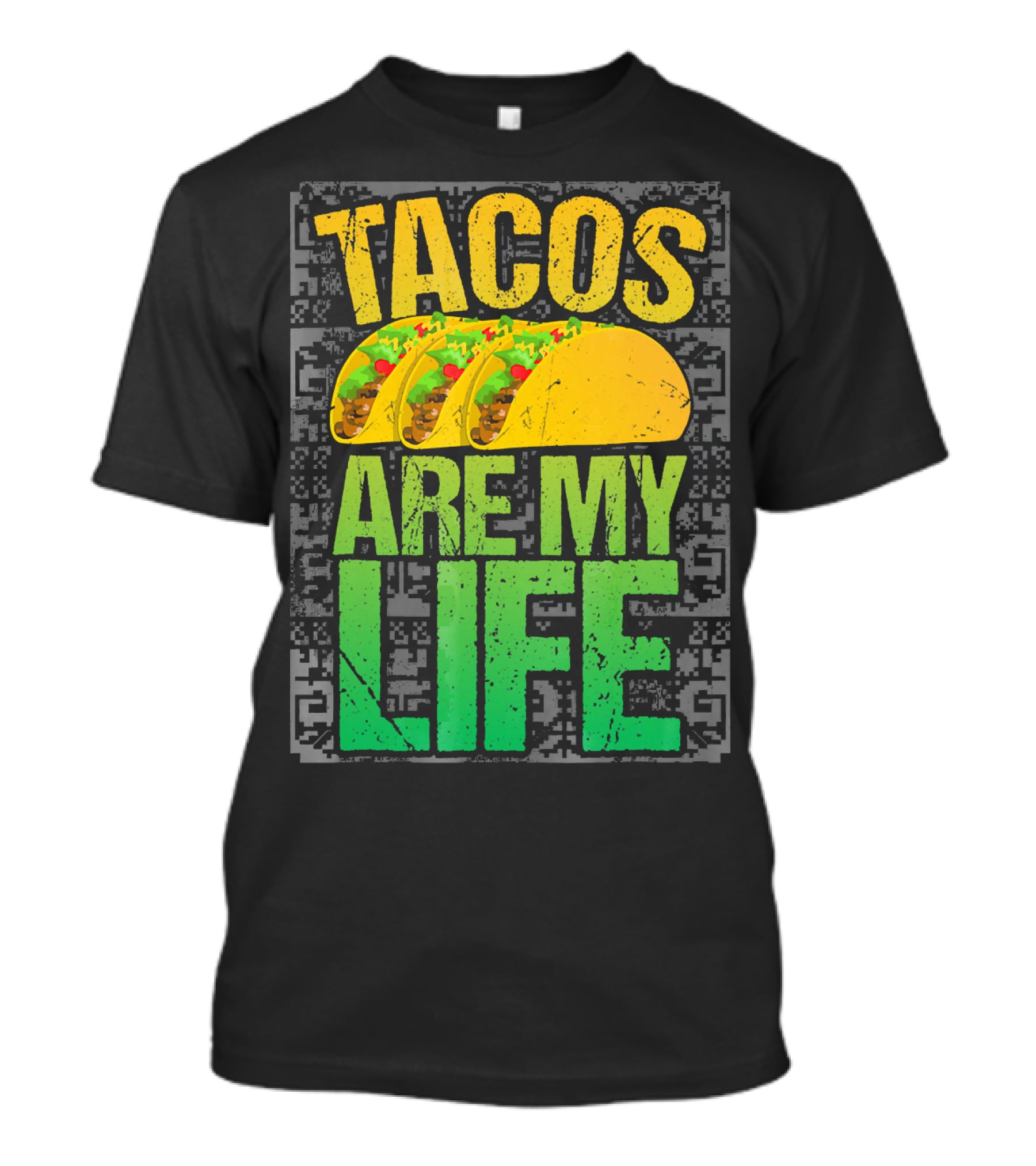 Tacos Are My Life Mexican Food Humor T-Shirt