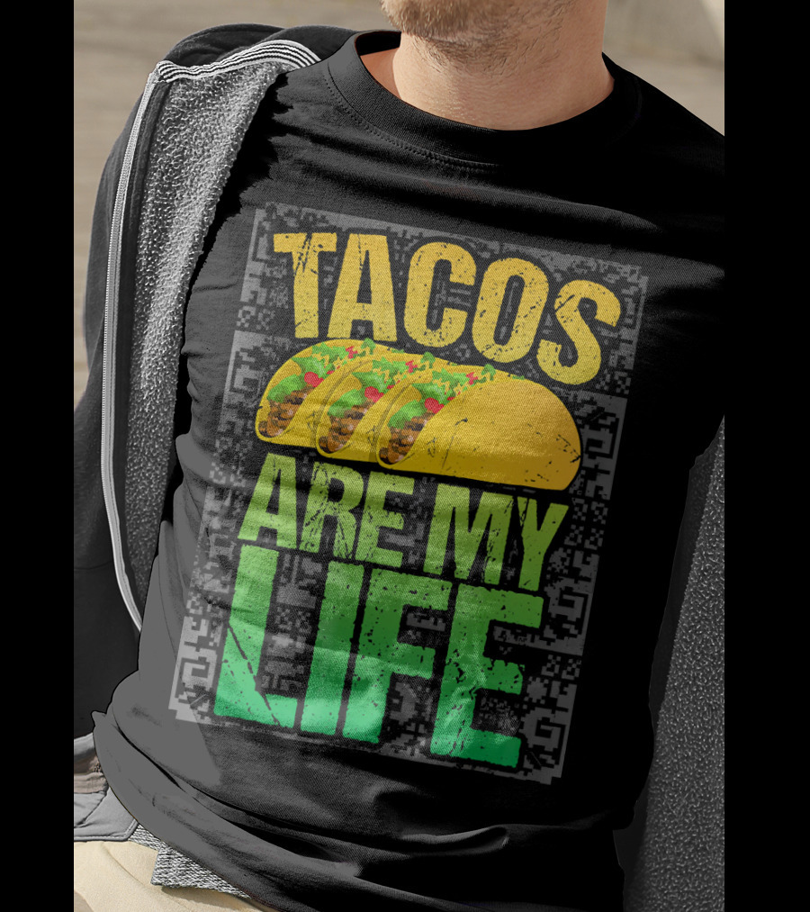 Tacos Are My Life Mexican Food Humor T-Shirt