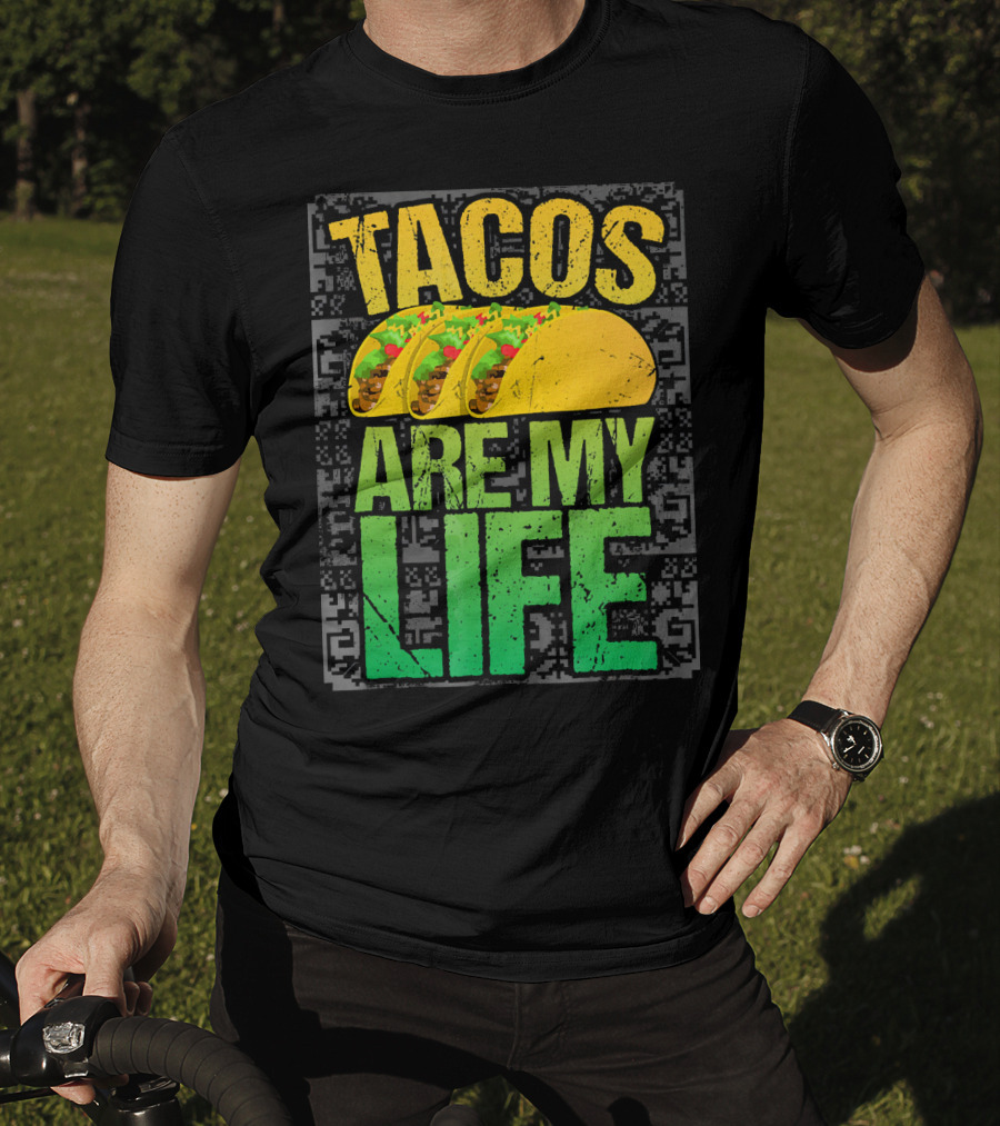 Tacos Are My Life Mexican Food Humor T-Shirt