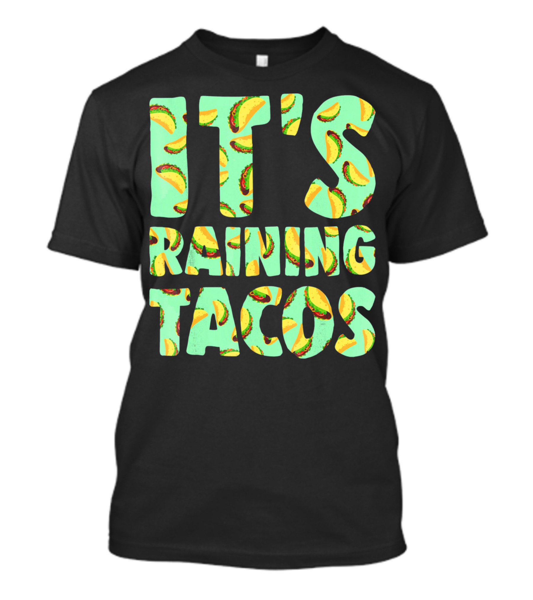 It's Raining Tacos Funny Taco Lovers T-Shirt