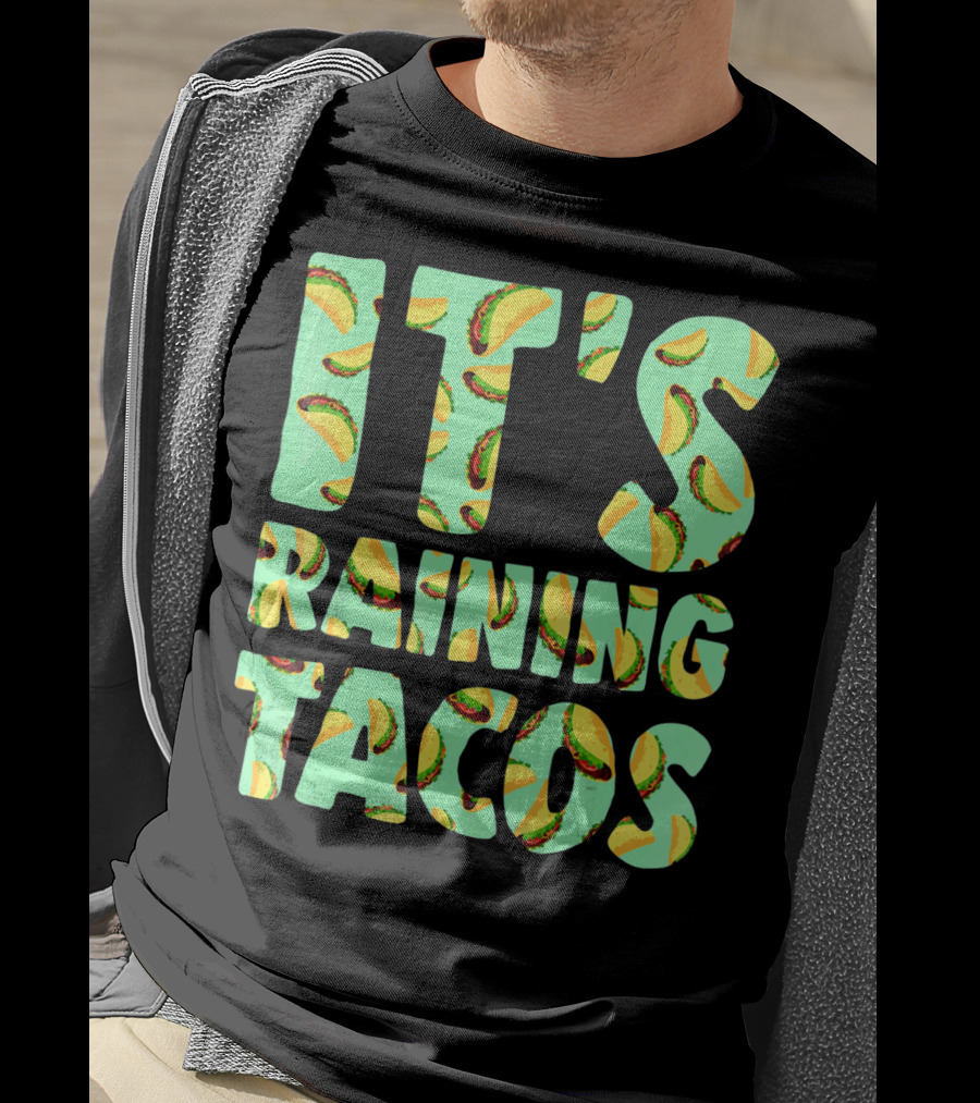 It's Raining Tacos Funny Taco Lovers T-Shirt