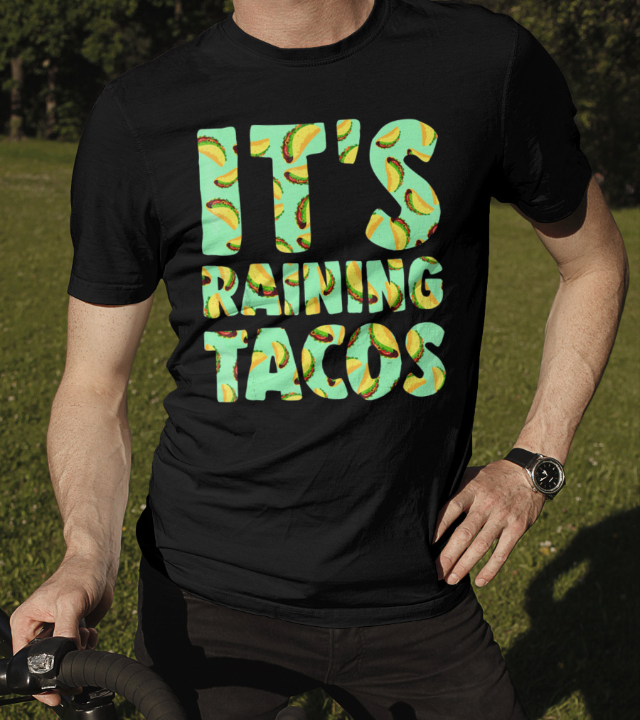 It's Raining Tacos Funny Taco Lovers T-Shirt