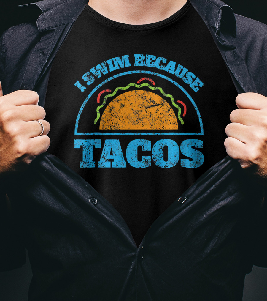 Vintage I Swim Because Tacos Funny Swimm Taco T-Shirt