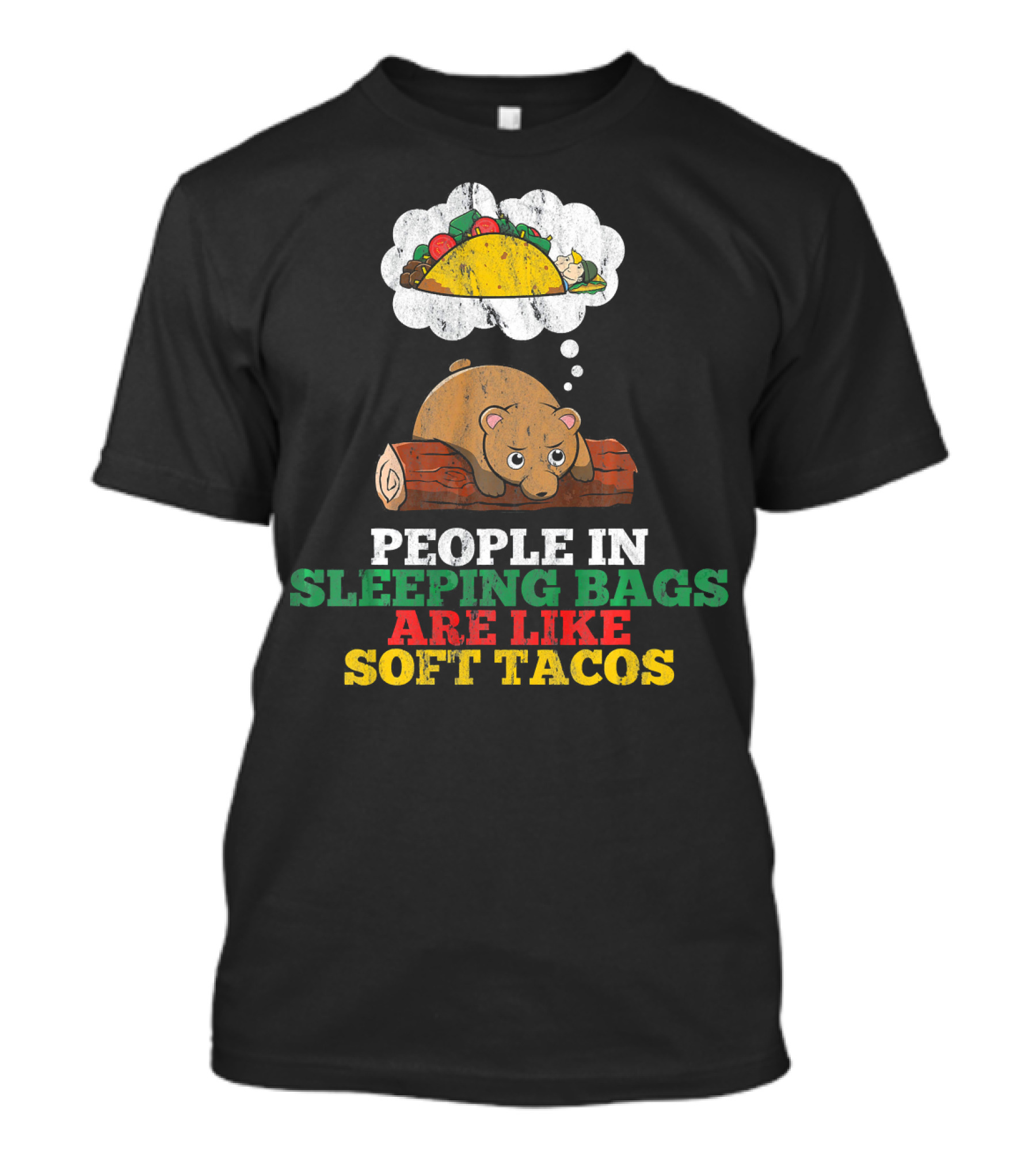 People In Sleeping Bags Are Like Soft Tacos Bear Dreaming Of Taco T-Shirt