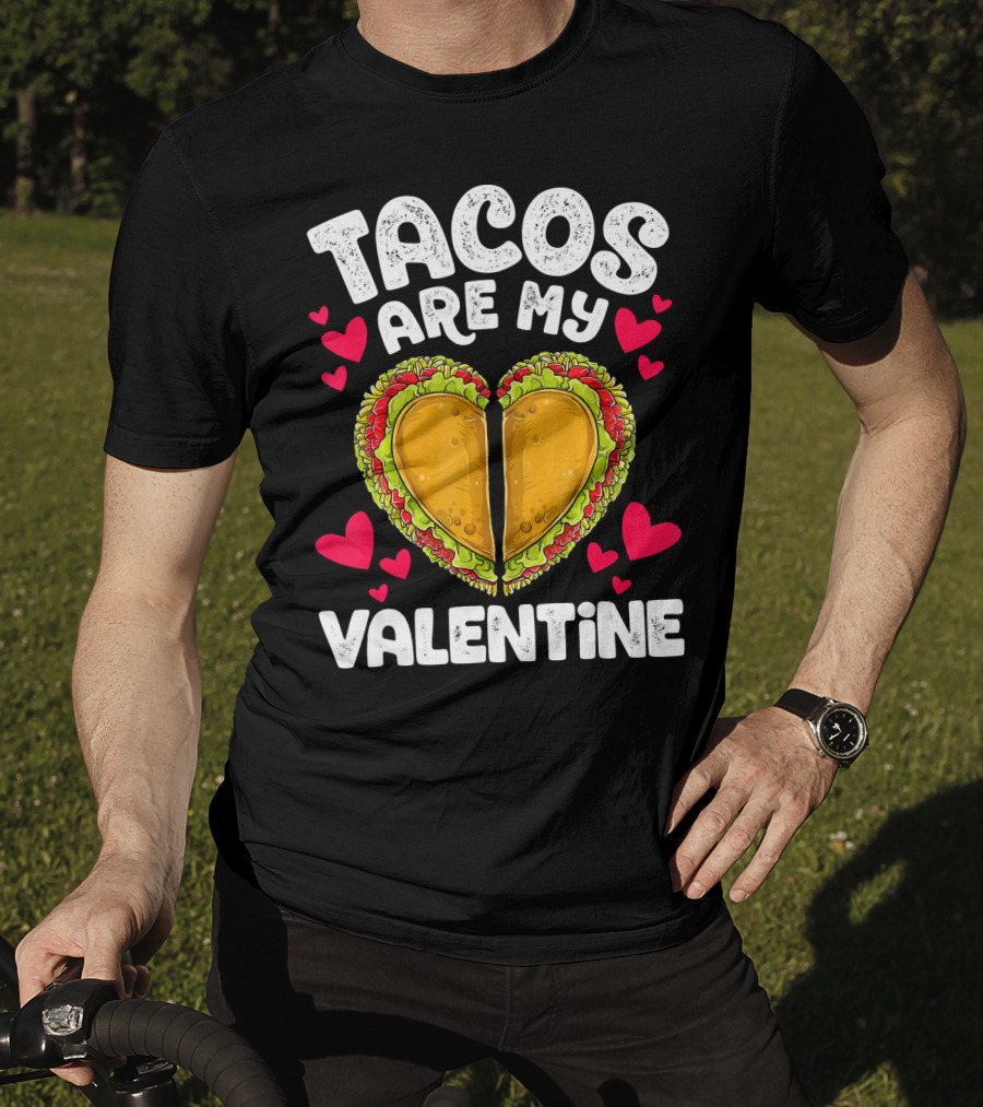 Tacos Are My Valentine Heart Shaped Valentine T-Shirt