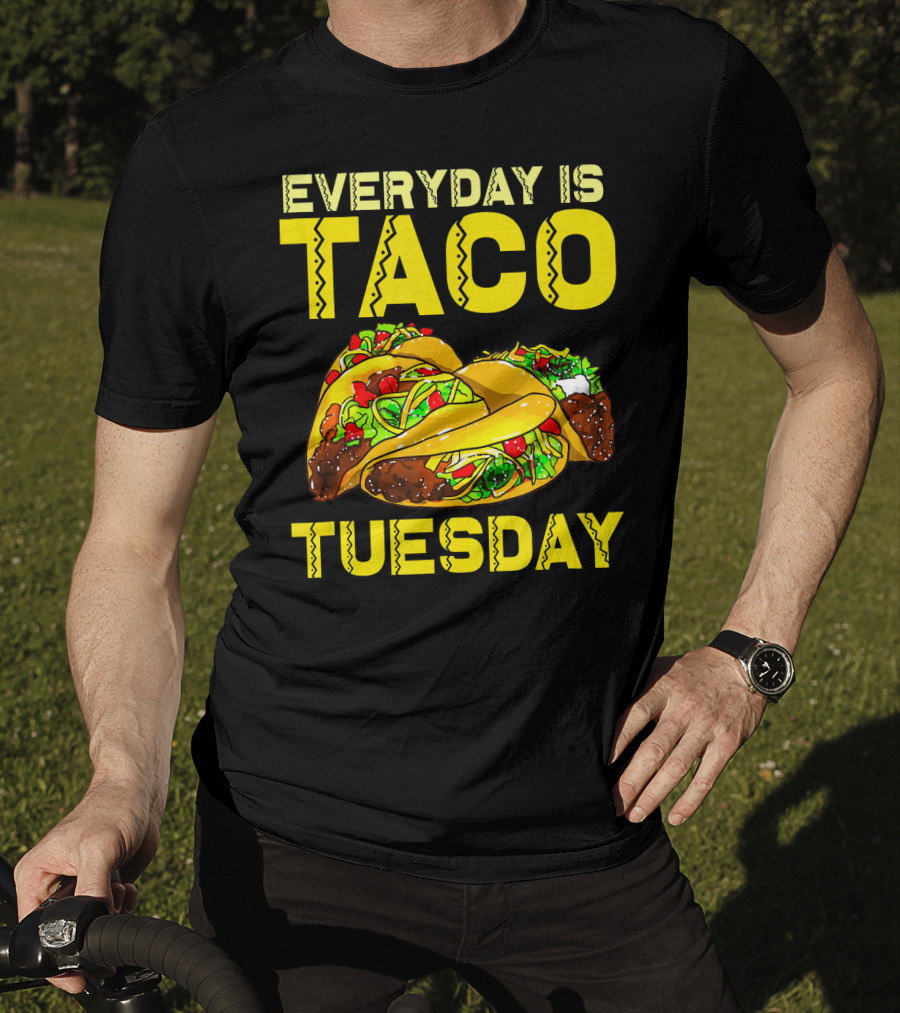 Everyday Is Taco Tuesday Taco Party T-Shirt