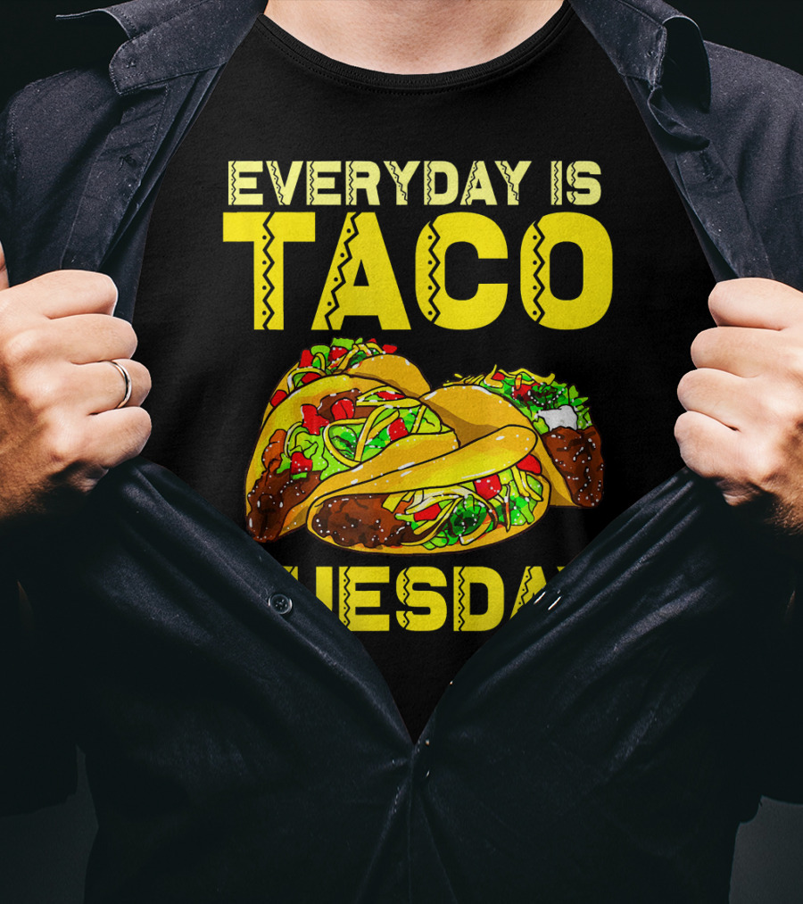 Everyday Is Taco Tuesday Taco Party T-Shirt