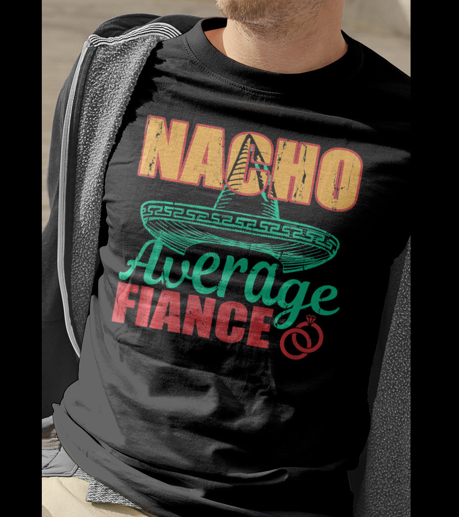 Nacho Average Fiance Sombrero Wedding Rings T-Shirt