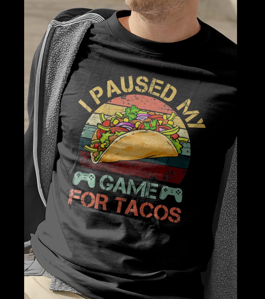 I Paused My Game For Tacos Gaming Gamer Controller T-Shirt