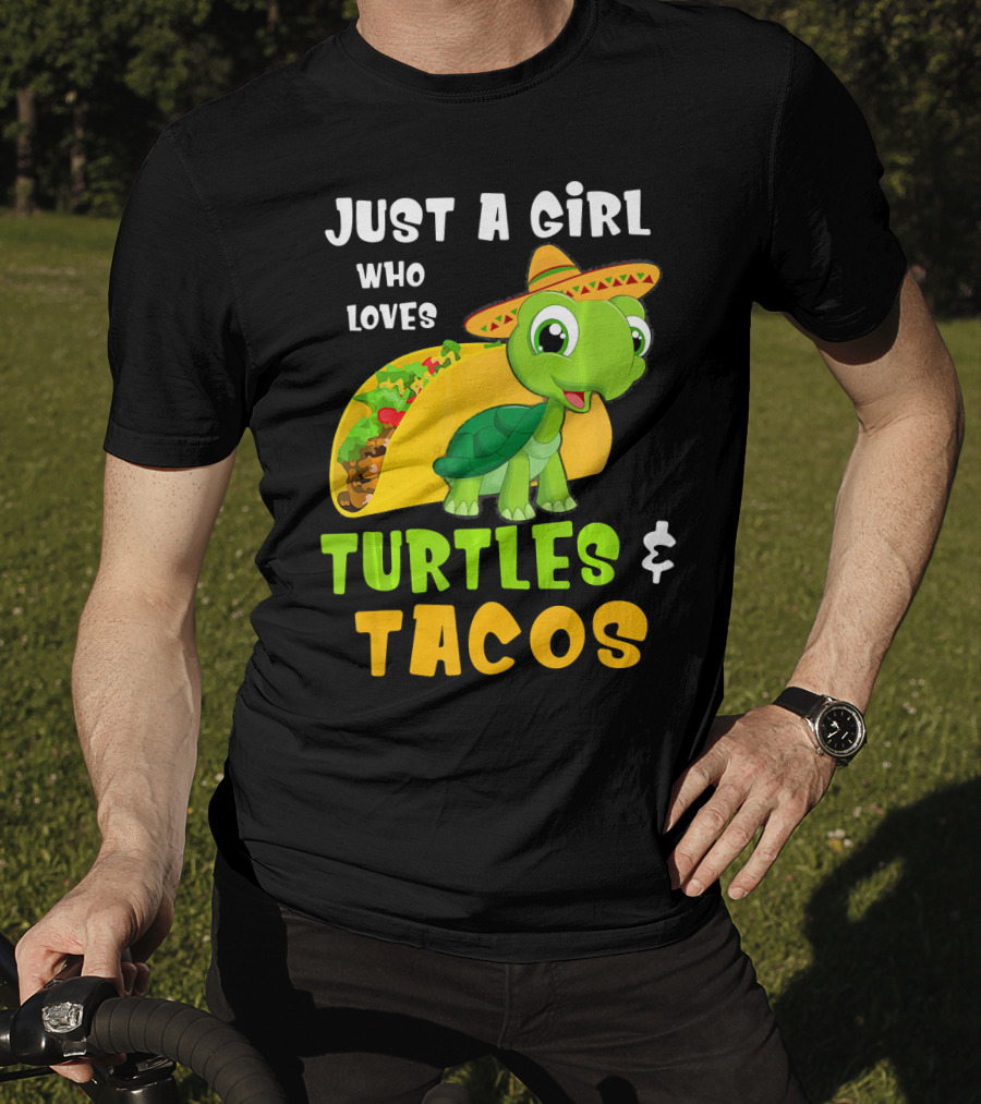 Just A Girl Who Loves Turtles And Tacos Taco Turtle Fun T-Shirt