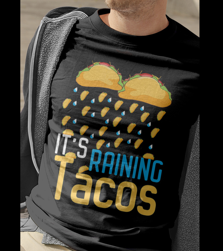 It's Raining Tacos Fun Mexican Food Love T-Shirt
