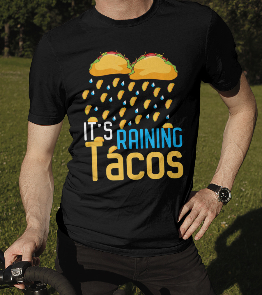 It's Raining Tacos Fun Mexican Food Love T-Shirt