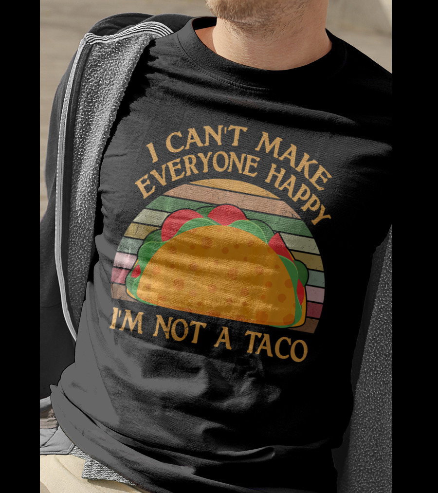 Vintage I Can't Make Everyone Happy I'm Not A Taco T-Shirt
