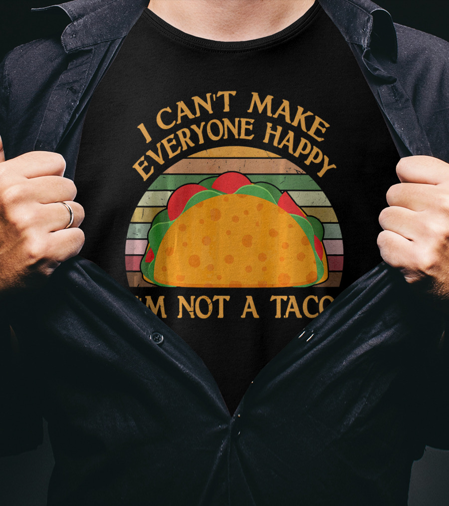 Vintage I Can't Make Everyone Happy I'm Not A Taco T-Shirt