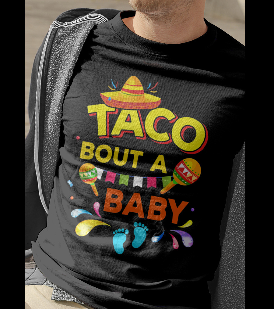 Cinco De Mayo Taco Bout A Baby Boy Pregnan Sombrero Maracas Festive Banner Footprints T-Shirt