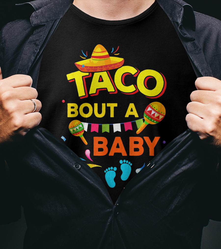Cinco De Mayo Taco Bout A Baby Boy Pregnan Sombrero Maracas Festive Banner Footprints T-Shirt