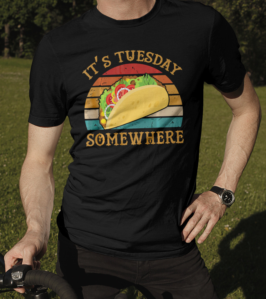 It's Tuesday Somewhere Taco Food T-Shirt