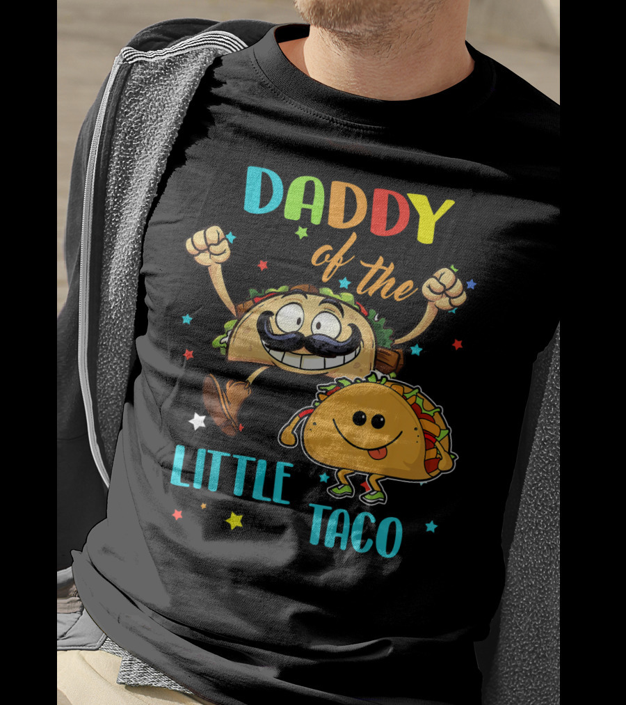Daddy Of The Little Taco Funny Taco T-Shirt