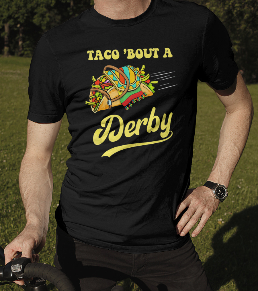 Taco 'Bout A Derby Cinco De Mayo Mexican T-Shirt