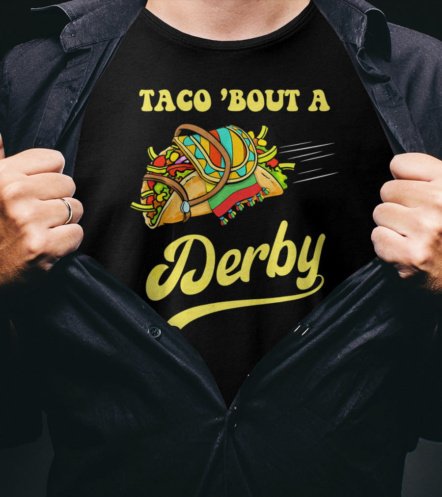Taco 'Bout A Derby Cinco De Mayo Mexican T-Shirt