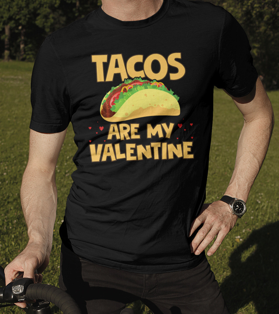 Tacos Are My Valentine Funny Food With Hearts And Taco T-Shirt