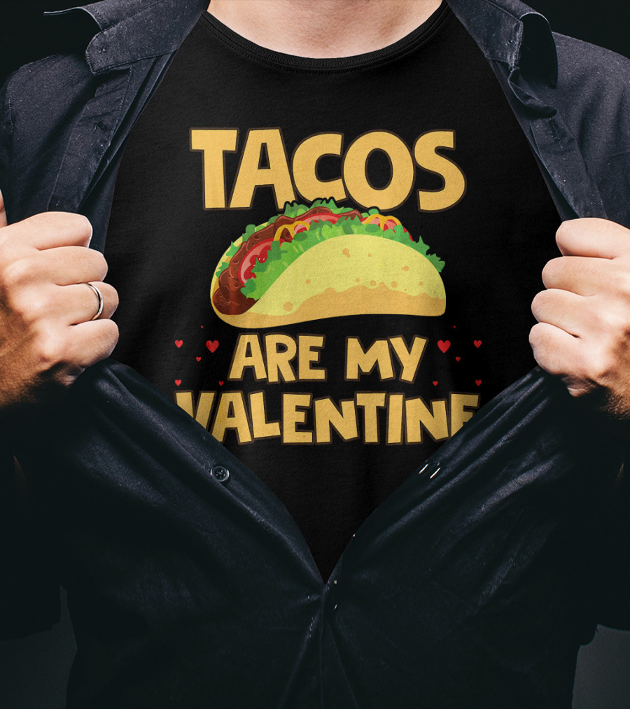 Tacos Are My Valentine Funny Food With Hearts And Taco T-Shirt