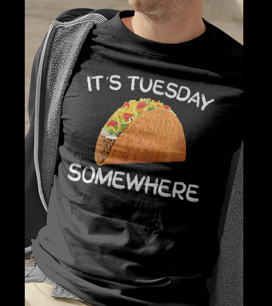 It's Tuesday Somewhere Funny Tacos Fiesta T-Shirt