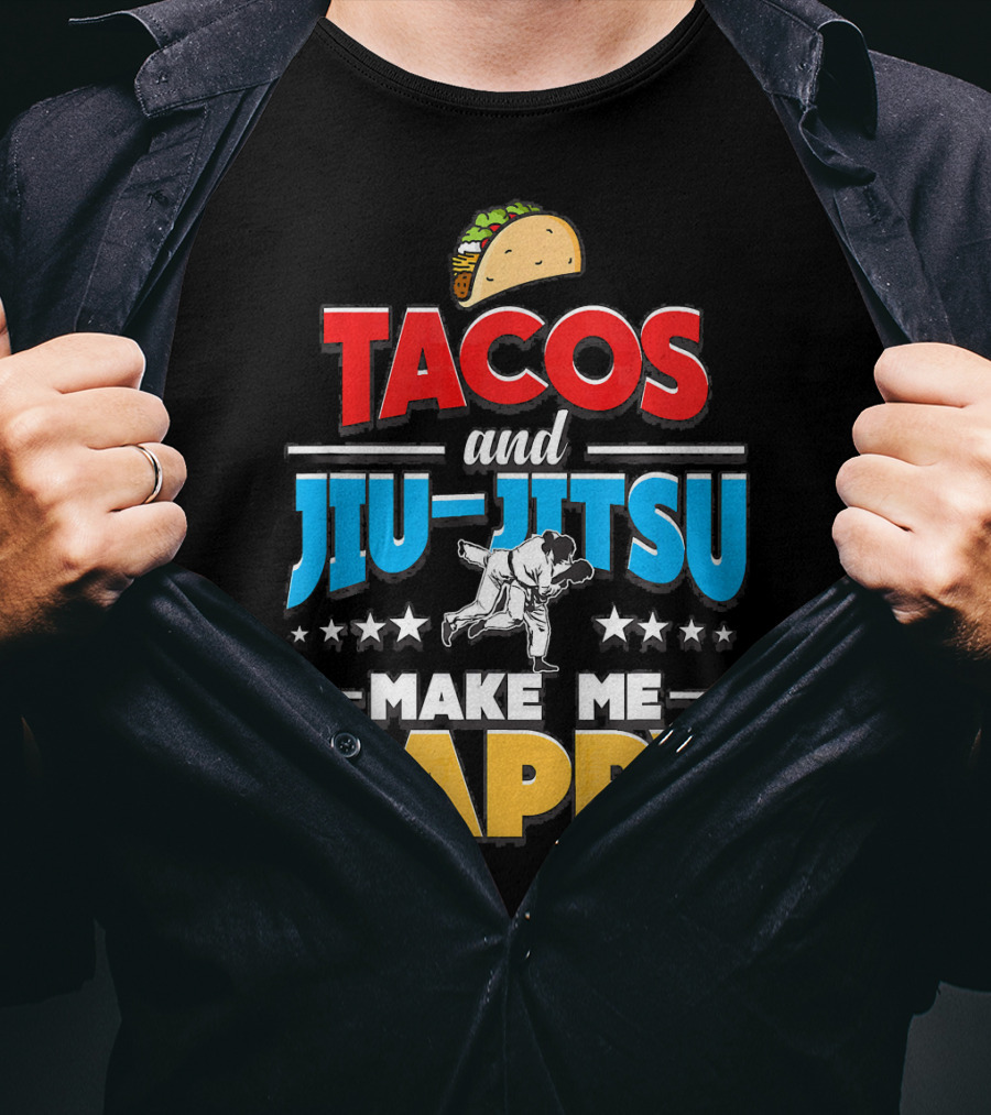 Tacos And Jiu Jitsu Make Me Happy T-Shirt