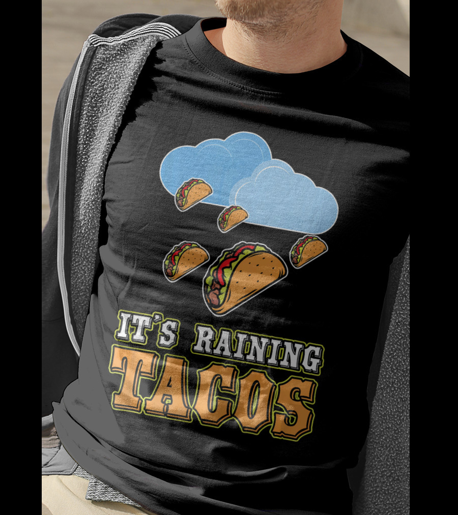 It's Raining Tacos Funny Taco Lover Weather Forecasting T-Shirt