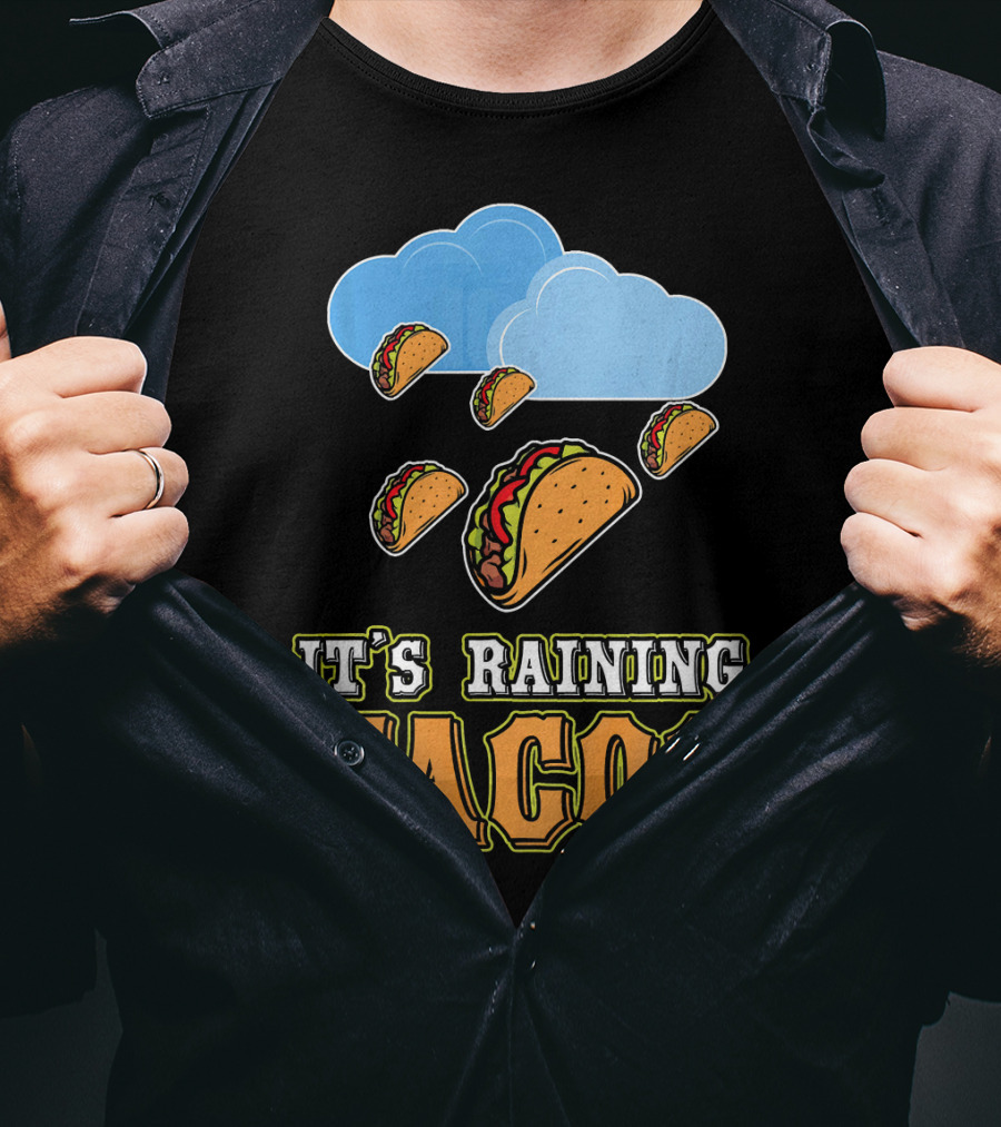 It's Raining Tacos Funny Taco Lover Weather Forecasting T-Shirt