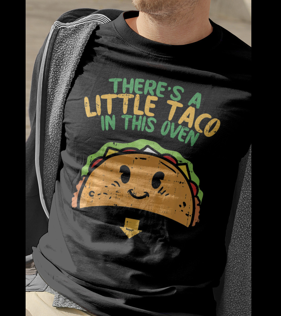 There's A Little Taco In This Oven Cinco De Mayo Pregnancy T-Shirt