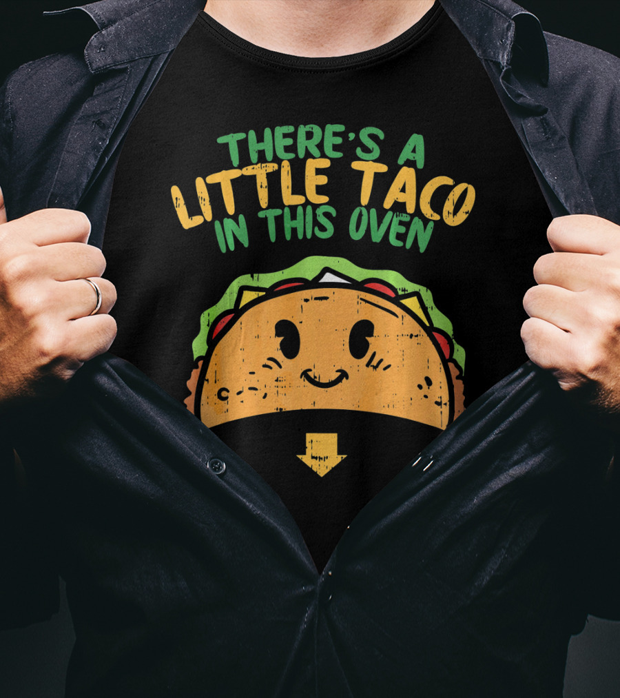 There's A Little Taco In This Oven Cinco De Mayo Pregnancy T-Shirt