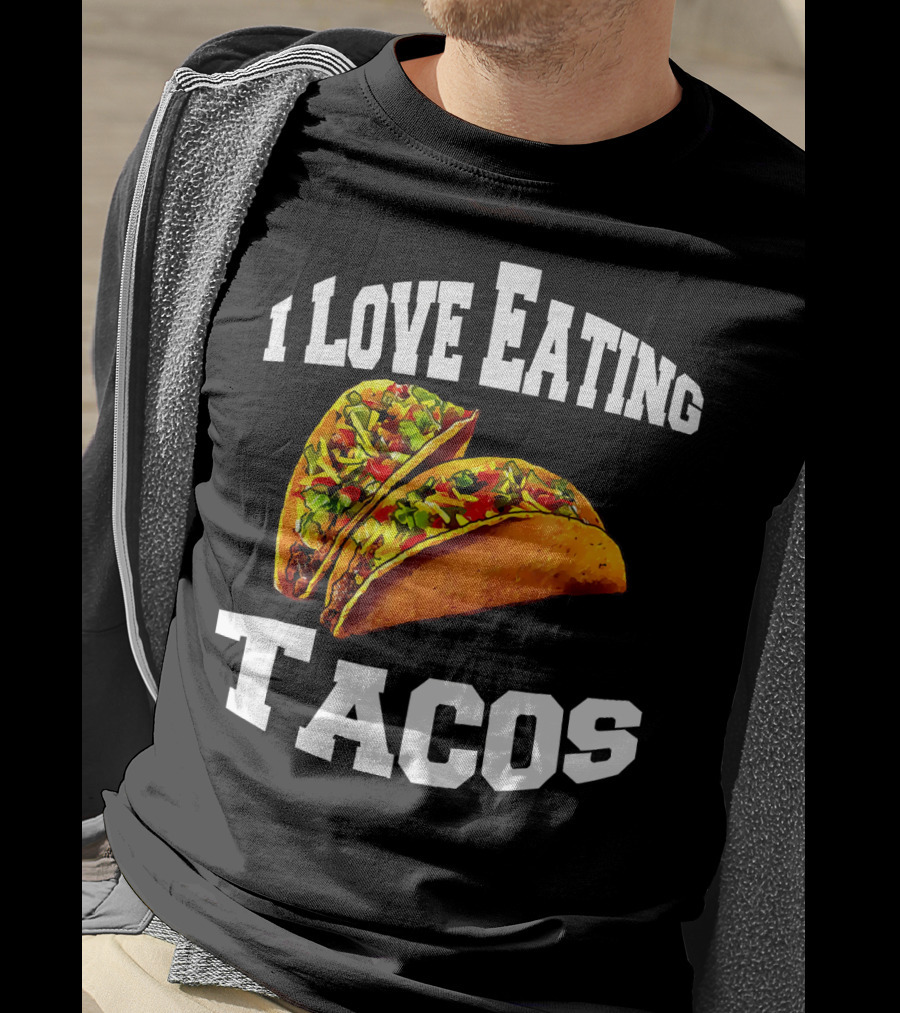 I Love Eating Tacos T-Shirt