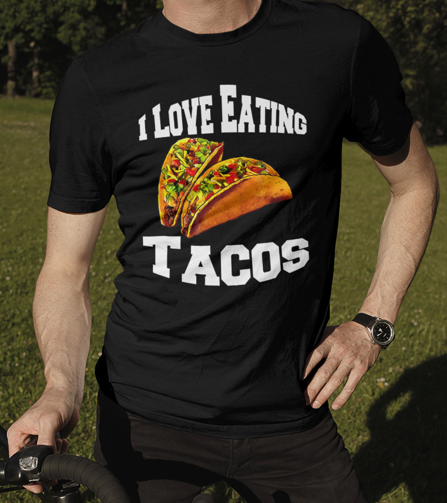 I Love Eating Tacos T-Shirt