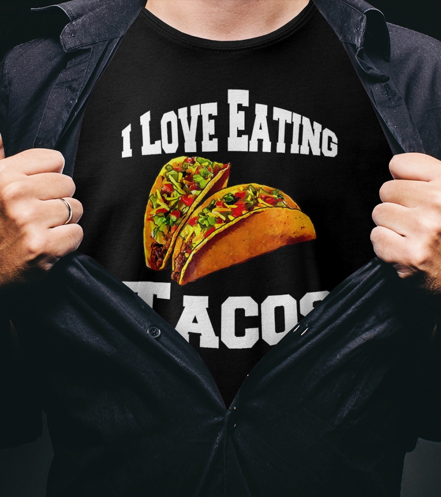 I Love Eating Tacos T-Shirt
