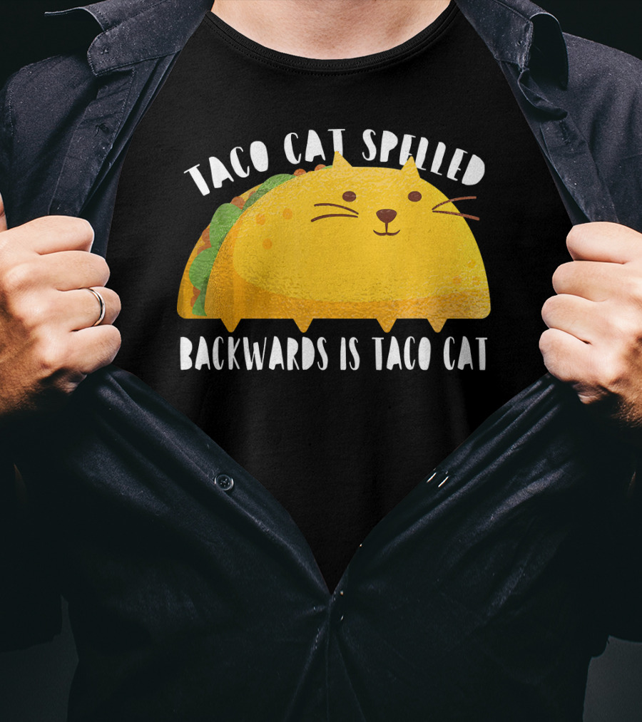 Taco Cat Spelled Backwards Is Taco Cat For Cats Lover T-Shirt