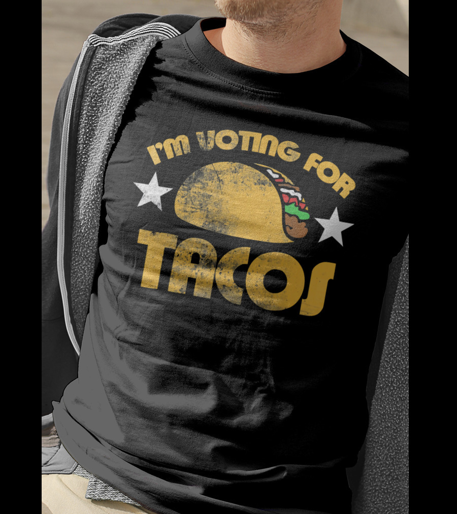 I'm Voting For Tacos T-Shirt