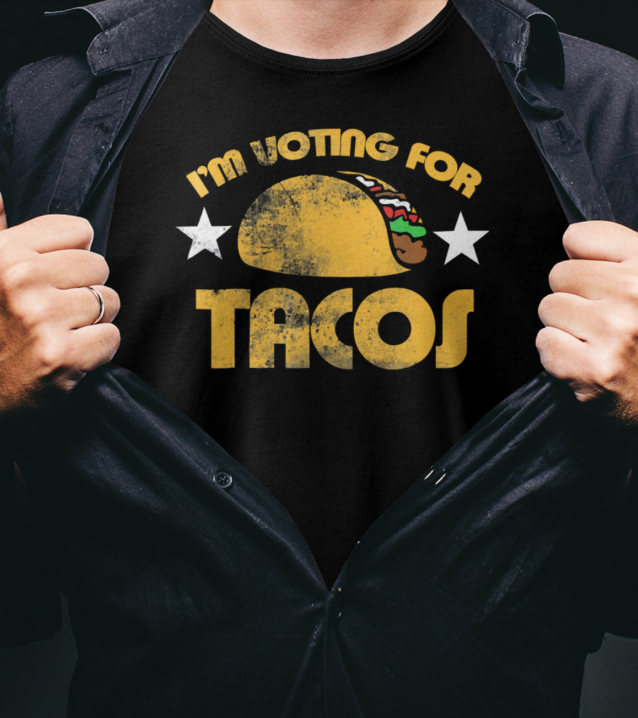 I'm Voting For Tacos T-Shirt