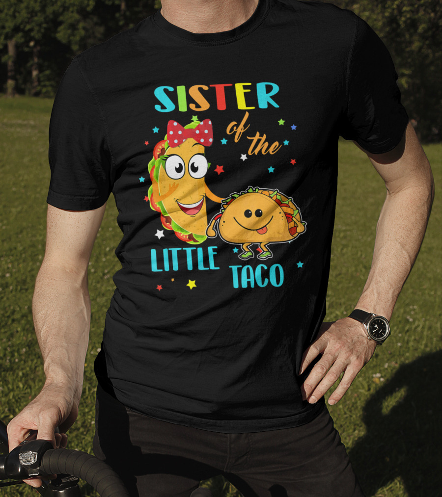 Sister Of The Little Taco T-Shirt
