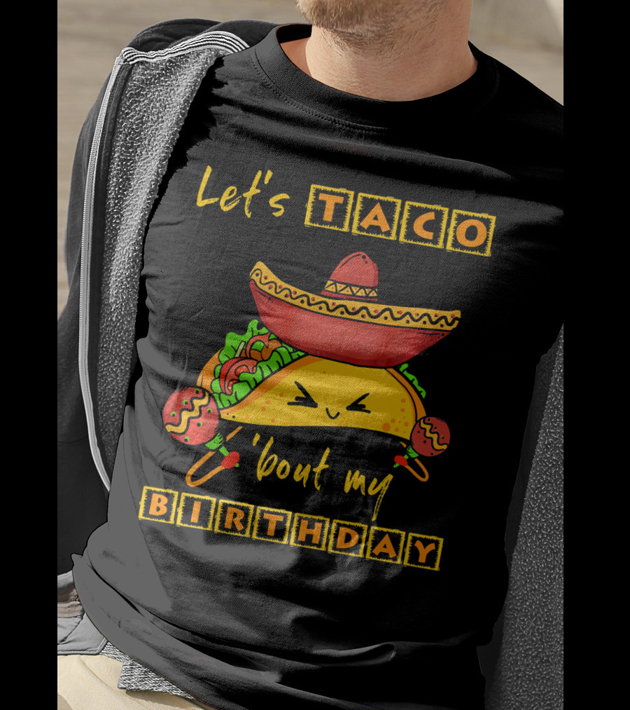 Let's Taco 'Bout My Birthday Fun Taco Party T-Shirt
