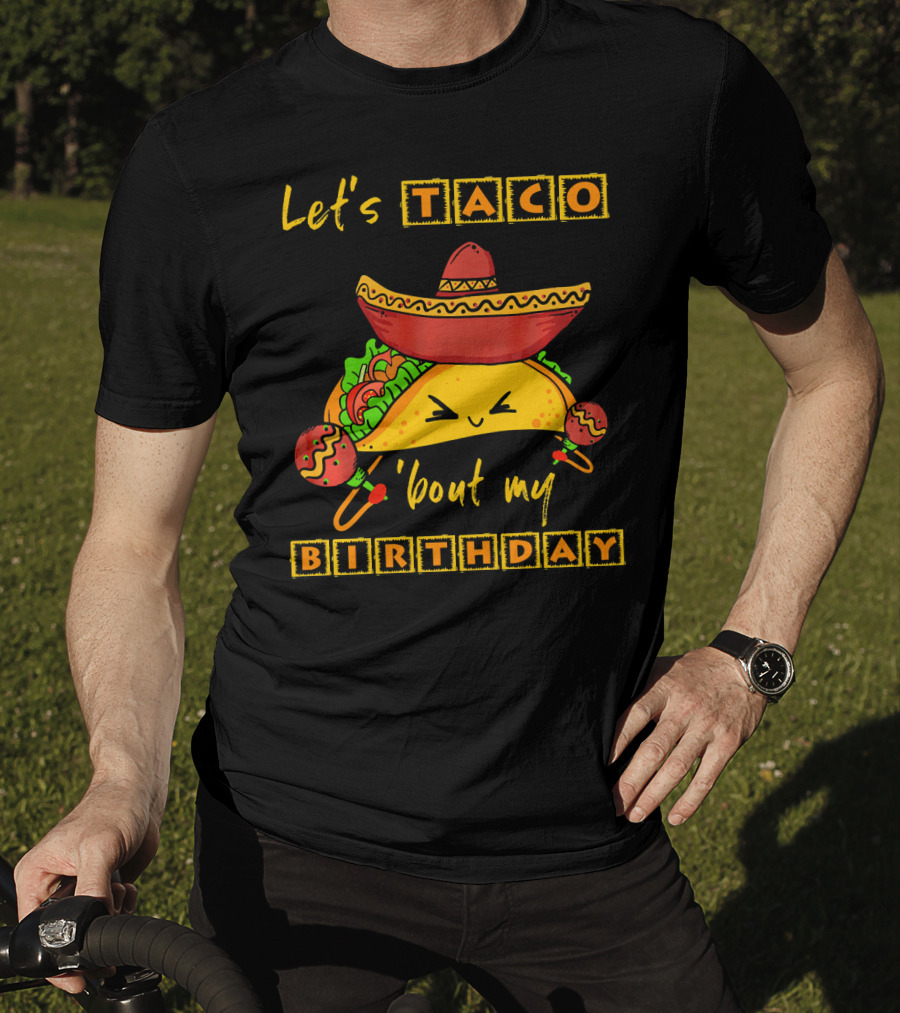 Let's Taco 'Bout My Birthday Fun Taco Party T-Shirt