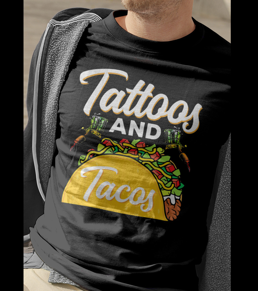 Tattoos And Tacos Ink And Mexican Cuisine Fusion T-Shirt