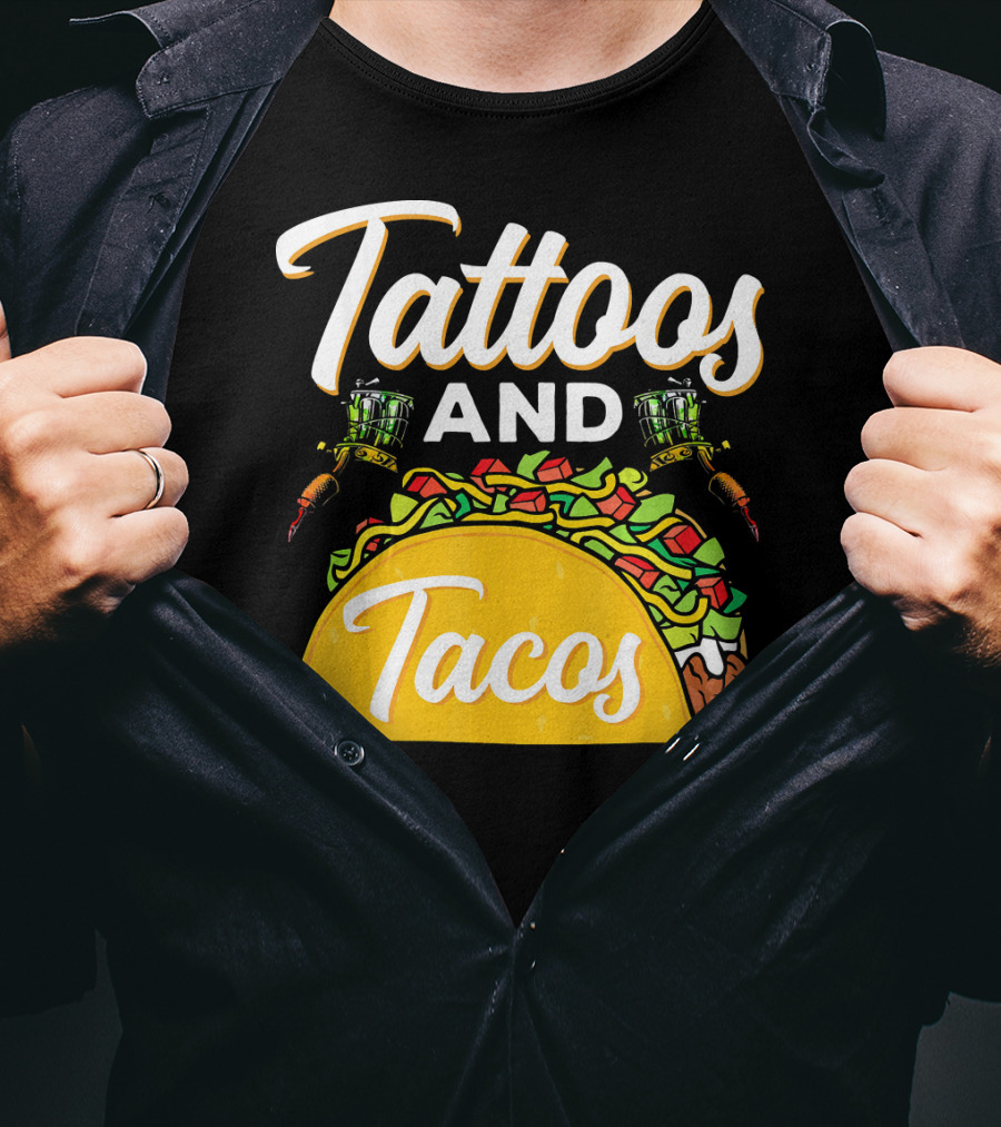 Tattoos And Tacos Ink And Mexican Cuisine Fusion T-Shirt