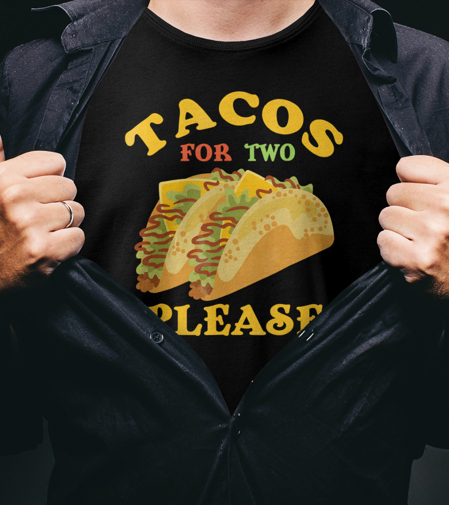 Tacos For Two Please Food Fun T-Shirt