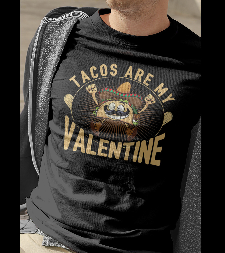 Tacos Are My Valentine Funny Taco Character With Sombrero T-Shirt
