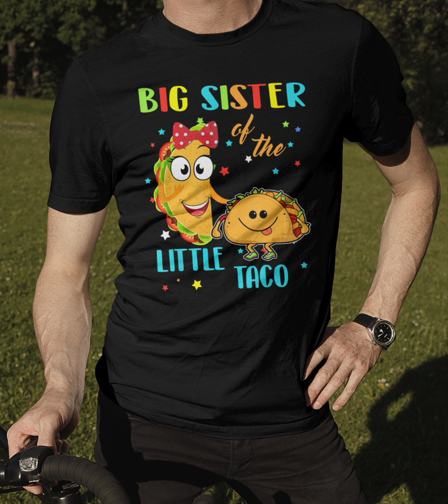 Big Sister Of The Little Taco With Smiling Tacos And Stars T-Shirt