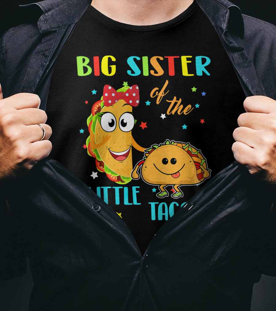 Big Sister Of The Little Taco With Smiling Tacos And Stars T-Shirt